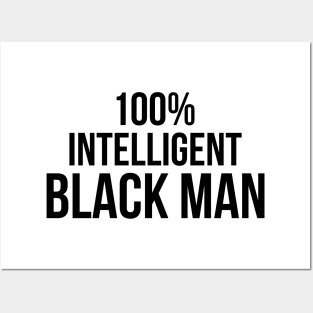 100% Intelligent Black Man Posters and Art